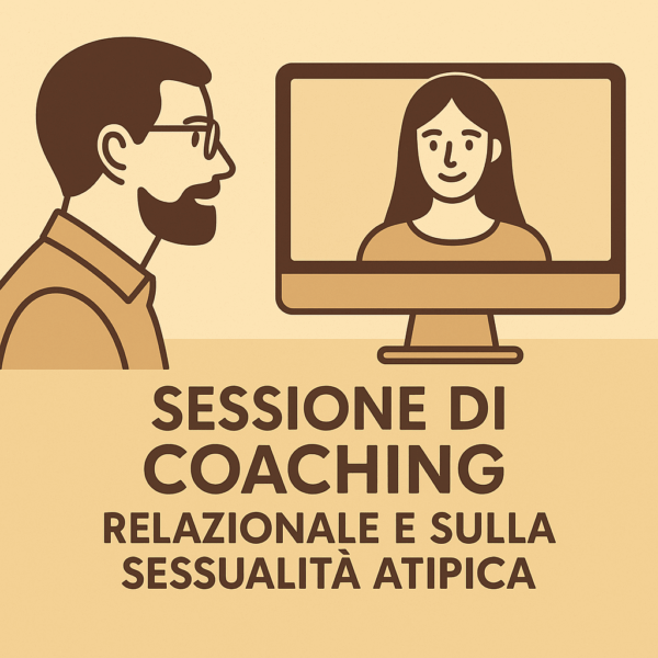 Sessione di Coaching Relazionale e sulla Sessualità Atipica